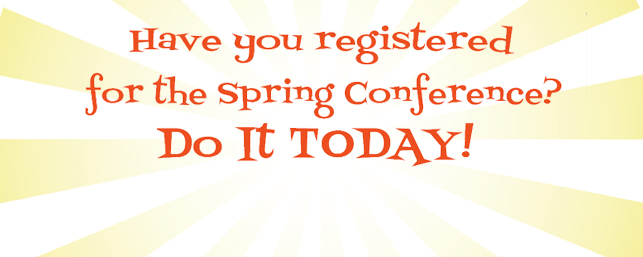 Register for the Spring Conference Today!